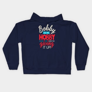 Bobby is my hobby! Kids Hoodie